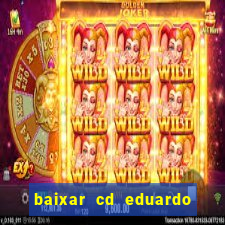 baixar cd eduardo costa as 40 melhores